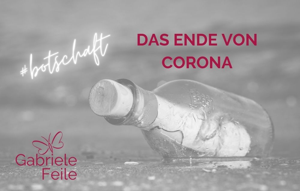 Das Ende von Corona – Botschaft